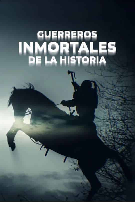 GUERREROS INMORTALES DE LA HISTORIA